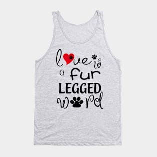 Love Is A Fur Legged Word Tank Top